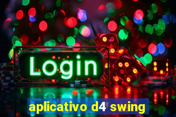 aplicativo d4 swing